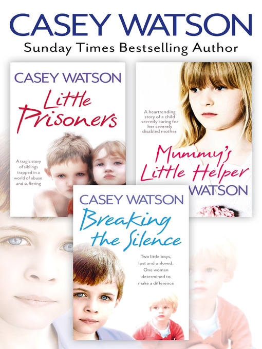Title details for Breaking the Silence, Little Prisoners and Mummy's Little Helper 3-in-1 Collection by Casey Watson - Available